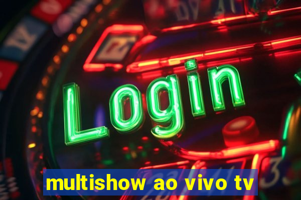 multishow ao vivo tv